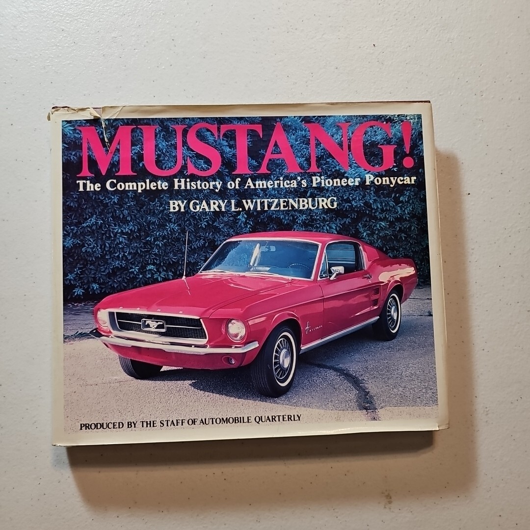 Mustang! : The Complete History of America's Pioneer Ponycar by