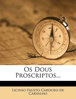 Licinio Fausto Cardo - Os Dous Proscriptos... - paperback or softback - X555z