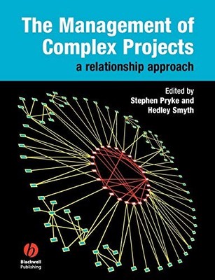 The Management of Complex Projects: A Relationship Approach Paperback Book The