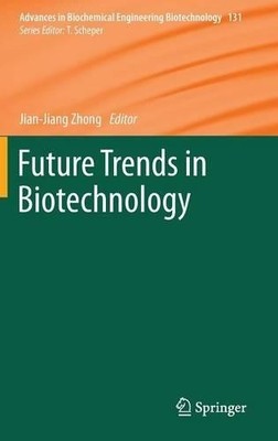 Future Trends in Biotechnology by Jian-Jiang Zhong - 9783642365072