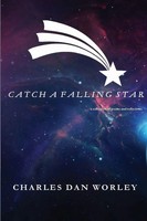 Charles Dan Worley | Catch A Falling Star | Taschenbuch | Englisch (2021)