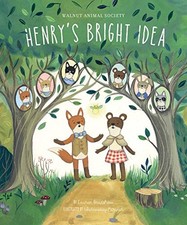 HENRY'S BRIGHT IDEA (THE WALNUT ANIMAL SOCIETY) By Lauren Bradshaw & Wednesday