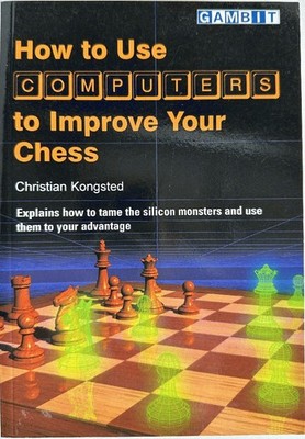 How to Use Computers to Improve Your Chess