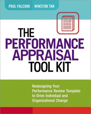 The Performance Appraisal Tool Kit: Redesigning Your Performance Review Temp...
