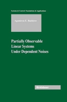 Partially Observable Linear Systems Under Dependent Noises by Agamirza E. Bashir