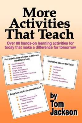 More Activities That Teach - Paperback By Jackson, Tom - VERY GOOD