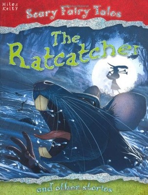The Ratcatcher and Other Stories (Scary Fairy Stories),Belinda G