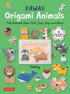 Kawaii Origami Animals: Fold Adorable Paper Cats, Dogs, Bugs and More! (75 Easy-