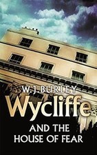 Wycliffe and the House of Fear, Burley, W.J., Used; Good Book