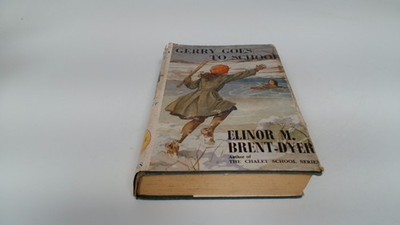 			Gerry Goes To School, Elinor M Brent-Dyer, W and R Chambers Ltd, 		