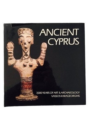 ANTIKES ZYPERN 7.000 JAHRE KUNST & ARCHÄOLOGIE - Vassos Karageorghis - Hellados