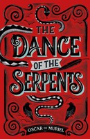 Oscar De Muriel / The Dance Of The Serpents / 9781409187677