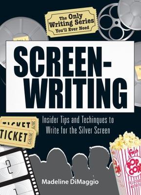 The Only Writing Series You'll Ever Need Screenwriting: Insider Tips and...