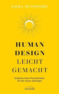 Human Design leicht gemacht Entdecke deine Persönlichkeit mit der neuen Astrolog