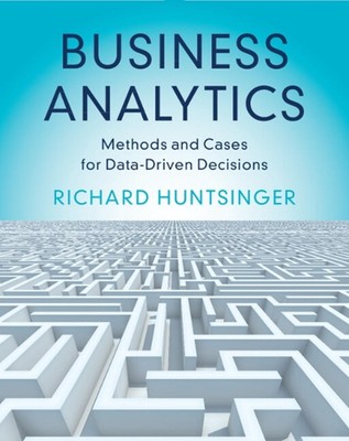 Business Analytics: Methoden und Fälle für datengetriebene Entscheidungen von Richard Hunts