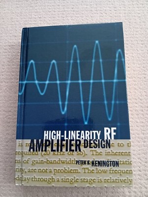 HIGH-LINEARITY RF AMPLIFIER DESIGN by Peter B. Kenington ISBN 1-58053-143-1