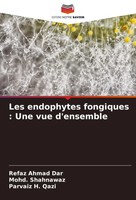 Refaz Ahmad Dar (U. A.) | Les Endophytes Fongiques : Une Vue D'ensemble | Buch