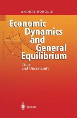 Economic Dynamics and General Equilibrium Anders Borglin