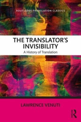 The Translator's Invisibility (Routledge Translation Classics) by Venuti, Lawre