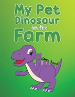 My Pet Dinosaur On The Farm Claire Bond Taschenbuch Englisch 2025