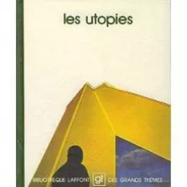Les Utopies (Bibliothèque Laffont des Grands Thèmes - Bücher GT, Vol. 99), Burrh