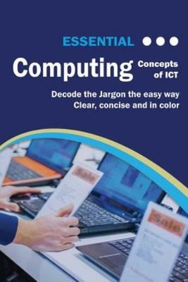 Essential Computing: Concepts Of Ict