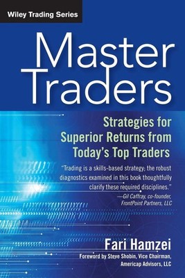 Master Traders: Strategies for Superior Returns from Today's Top Traders by Fari