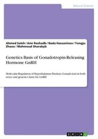 Genetics Basis Of Gonadotropin-Releasing Hormone Gnrh Ahmed Saleh