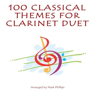 100 Classical Themes for Clarinet Duet Mark Phillips Paperback Am