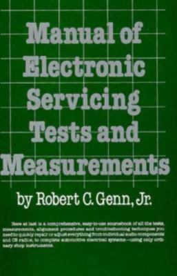 Manual of Electronic Servicing Tests & Measurements by Robert C. Genn