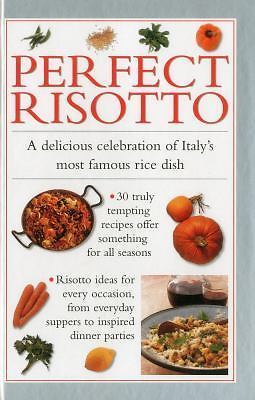 Perfect Risotto: A Delicious Celebration of Italy's Most Famous Rice ...