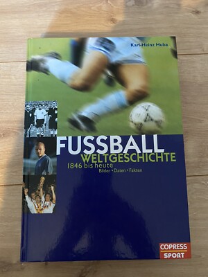 Fußball Weltgeschichte 1846 Bis Heute | Bilder Daten Fakten | Copress Sport