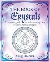 Emily Anderson - Book Of Crystals A Complete Guide To Understanding - G245Z