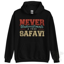 NEVER UNDERESTIMATE A TRUE SAFAVI HOODIE - Wear Your Name Proudly