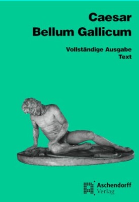 Caesar Caesar; Alois Guthardt / Bellum Gallicum (Latein)
