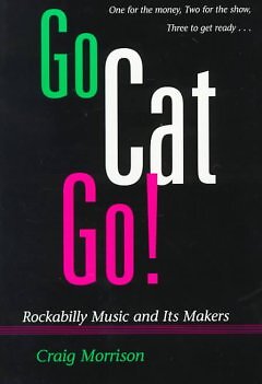 Go Cat Go! - Rockabilly-Musik und ihre Macher, Crai