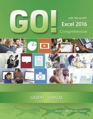 GO! with Microsoft Excel 2016 Comprehensive Alicia, Gaskin, Shell