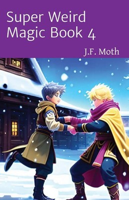 J. F. Moth | Super Weird Magic Book 4 | Taschenbuch | Englisch (2023)