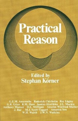 Practical Reason by Stephan K?rner (English) Paperback Book