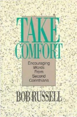 Take Comfort: Encouraging Words from Second Corinthians