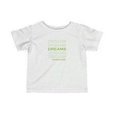 Dreams Do Come True Infant Fine Jersey Tee, Positivity T-Shirt, Good Vibes Shirt
