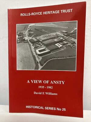 RRHT ROLLS-ROYCE - A VIEW OF ANSTY 1935-1982  by DAVID WILLIAMS PAPERBACK BOOK
