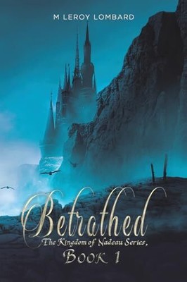 Verlobt: Das Königreich Nadeau Serie, Band 1 von M LeRoy Lombard NEU