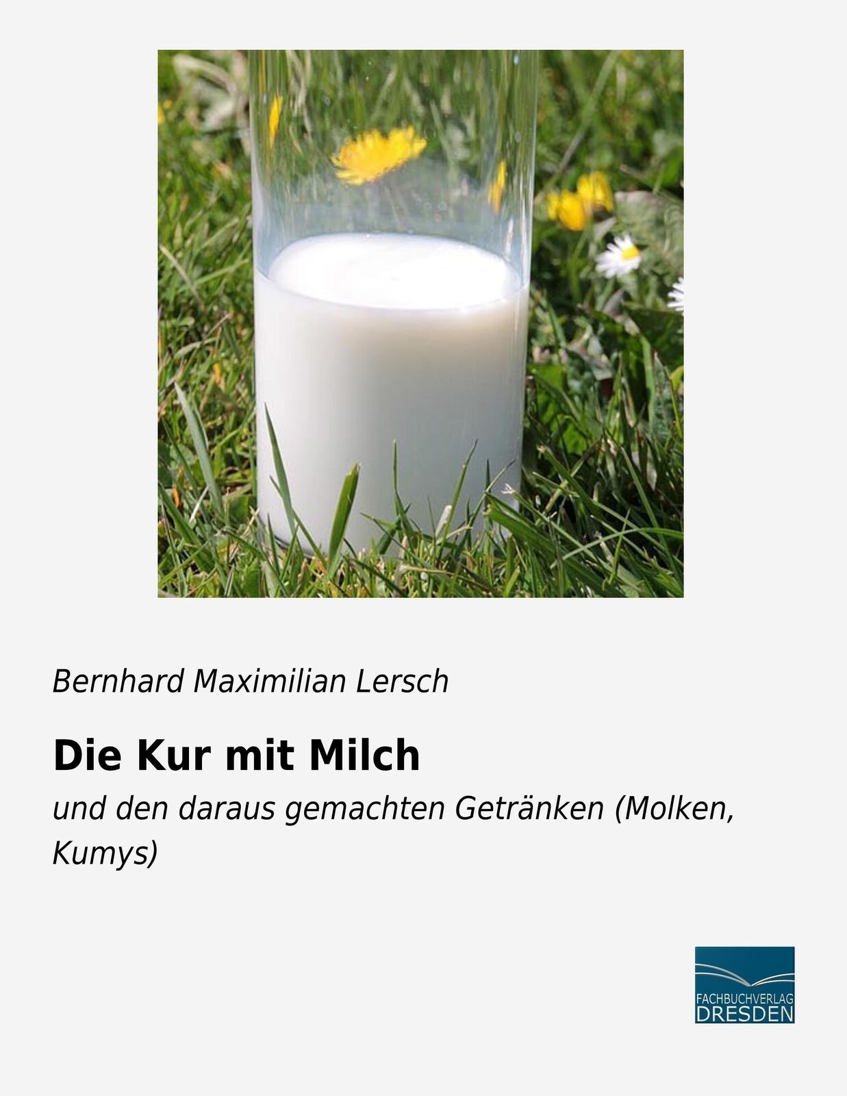 Thumbnail - Bernhard Maximilian Lersch | Die Kur Mit Milch | Taschenbuch | Deutsch