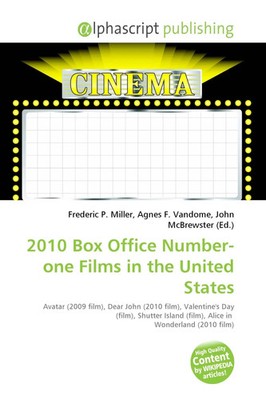 Frederic P. Miller (u. a.) | 2010 Box Office Number-one Films in the United...