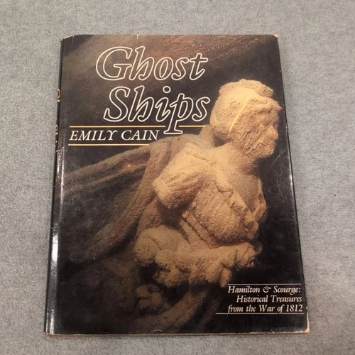 Ghost Ships Emily Cain Hardcover Book Historical Treasures War of 1812