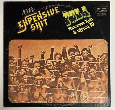 FELA RANSOME KUTI & AFRICA 70 ''EXPENSIVE SHIT'' EDITIONS MAKOSSA LP VINYL RECORD