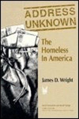 Address Unknown : The Homeless in America Paperback James D. Wrig
