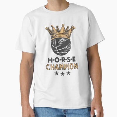 H-O-R-S-E Champion: From The Basketball Court T-Shirt Made in US/AUS Size S-2XL