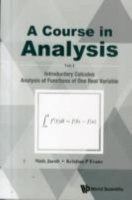 Course In Analysis, A - Volume I: Introductory Calculus, Analysis Of Functions O